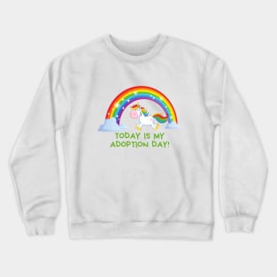 Today is My Adoption Day Crewneck Sweatshirt